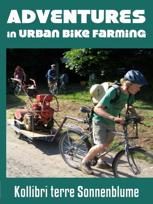 cover image of Adventures in Urban Bike Farming